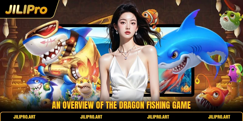 An overview of the Dragon Fishing game