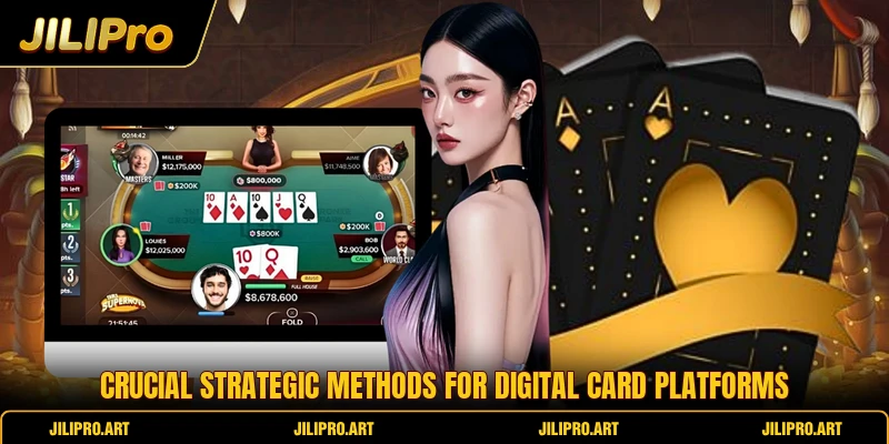Crucial strategic methods for digital card platforms