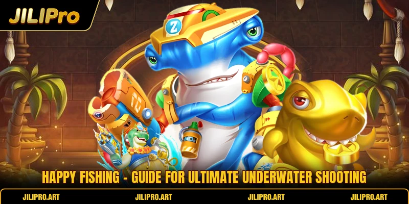 Happy Fishing - Guide For Ultimate Underwater Shooting