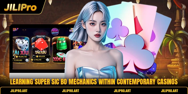 Learning super sic bo mechanics within contemporary casinos
