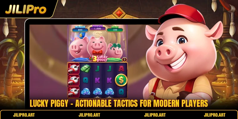 Lucky Piggy - Actionable Tactics For Modern Players