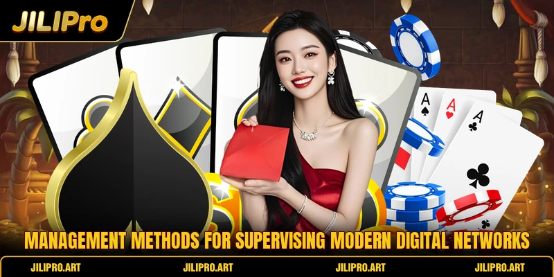 Management methods for supervising modern digital networks