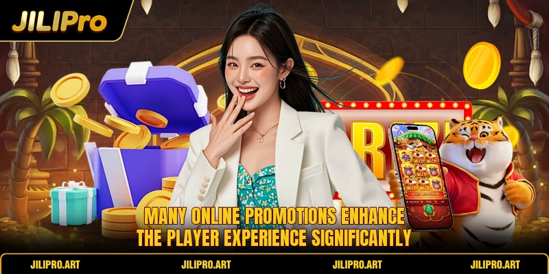 Many online promotions enhance the player experience significantly