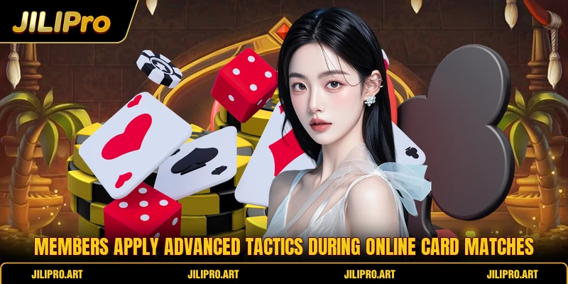 Members apply advanced tactics during online card matches