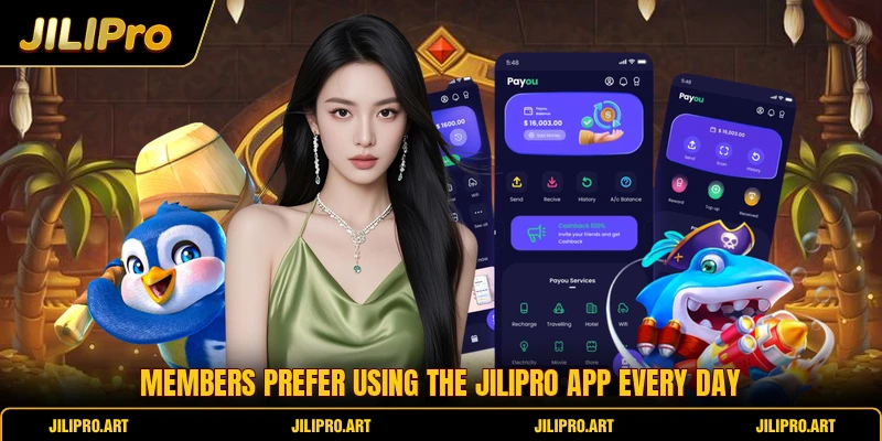 Members prefer using the Jilipro app every day