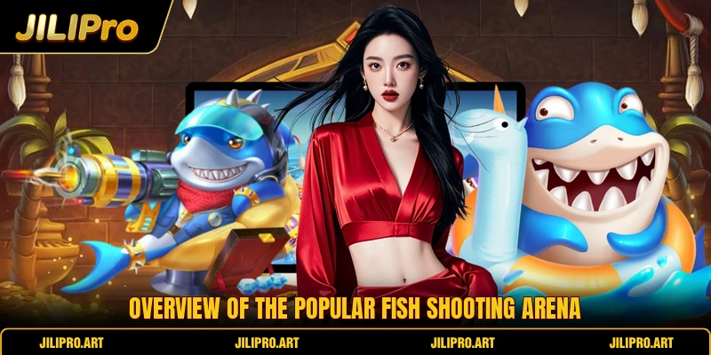 Overview of the popular fish shooting arena