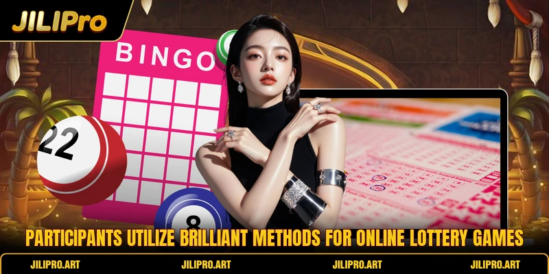 Participants utilize brilliant methods for online lottery games