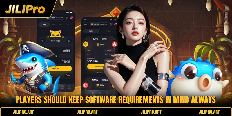 Players should keep software requirements in mind always