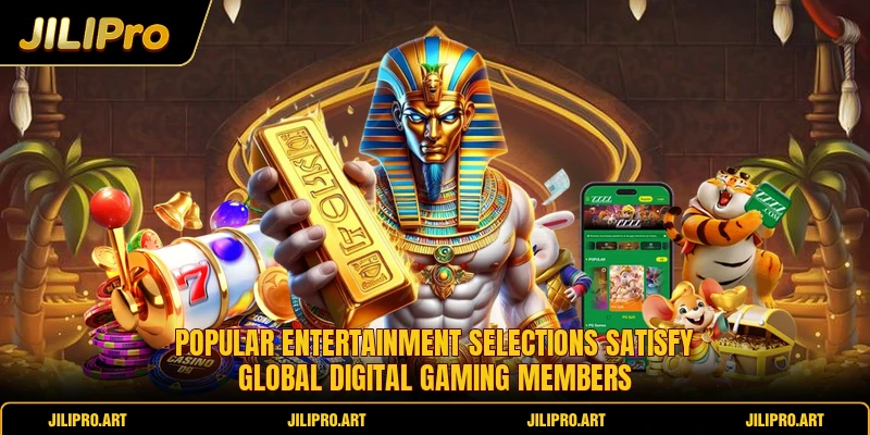 Popular entertainment selections satisfy global digital gaming members