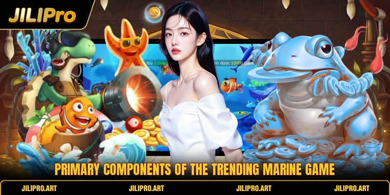 Primary components of the trending marine game
