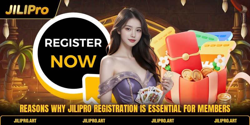Reasons why Jilipro registration is essential for members