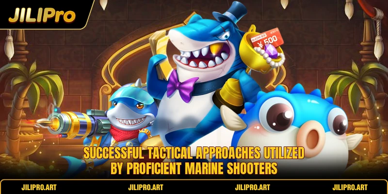 Successful tactical approaches utilized by proficient marine shooters
