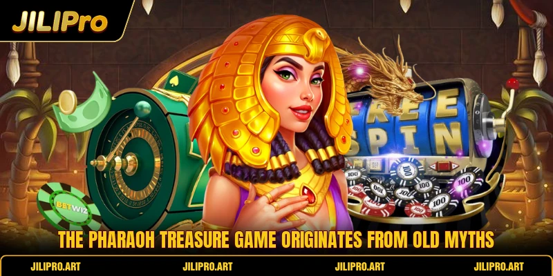 The pharaoh treasure game originates from old myths