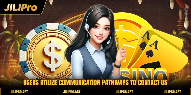 Users utilize communication pathways to contact us